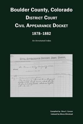Boulder County, Colorado District Court Civil Appearance Docket, 1878-1882