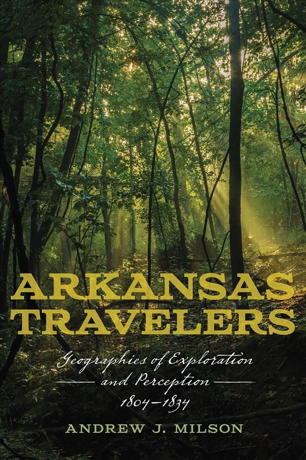 Arkansas Travelers By Andrew J. Milson 9781682260968 (Hardback)