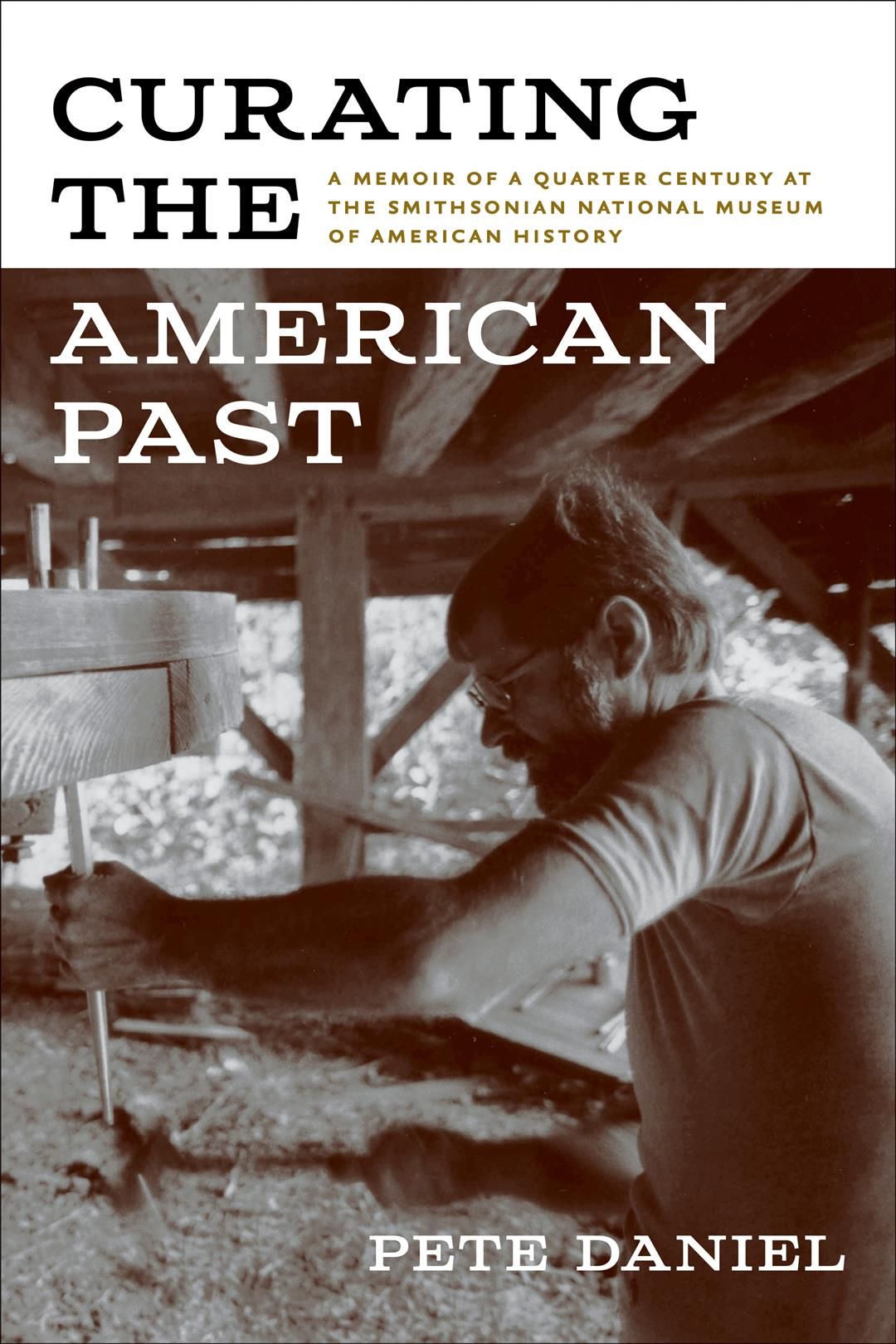Curating the American Past By Pete Daniel 9781682261972 (Paperback)
