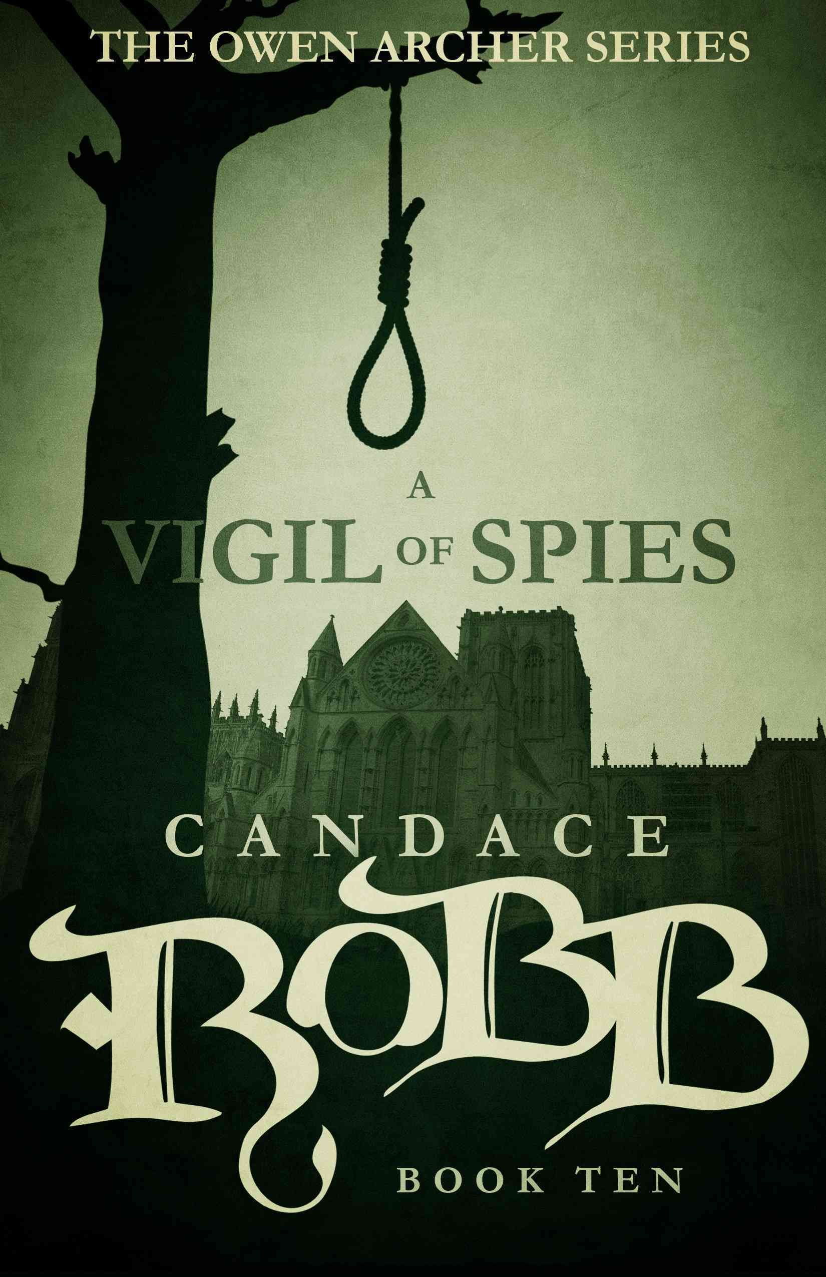 A Vigil of Spies: The Owen Archer Series - Book Ten By Robb, Candace