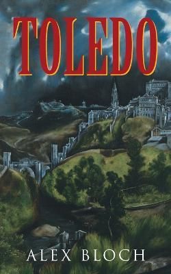 Toledo By Bloch, Alex 9781682356159 (Paperback)
