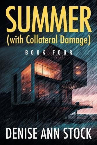 Summer (With Collateral Damage) By Denise Ann Stock 9781682357941