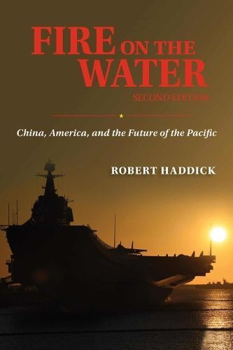 Fire on the Water By Robert Haddick 9781682476765 (Hardback)