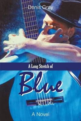 A Long Stretch of Blue By Denis Gray 9781682561324 (Paperback)