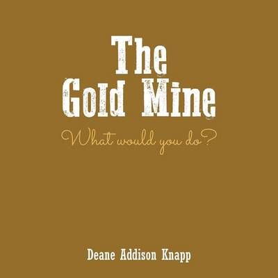 The Gold Mine By Deane Knapp 9781682561935 (Paperback)