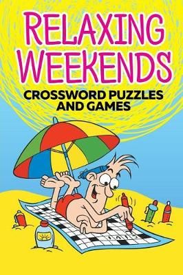 Relaxing Weekends By Speedy Publishing 9781682603864 (Paperback)