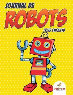 Journal de robots pour enfants (French Edition) By Speedy Kids