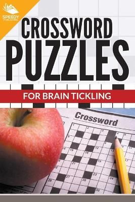 Crossword Puzzles For Brain Tickling By Speedy Publishing LLC