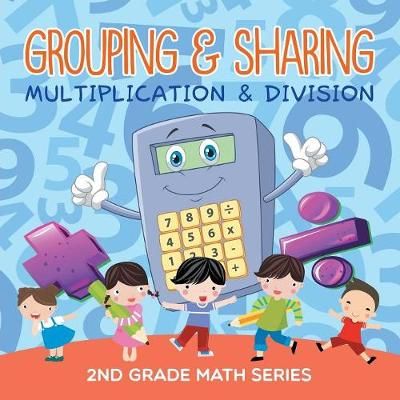 Grouping & Sharing (Multiplication & Division) : 2nd Grade Math Series