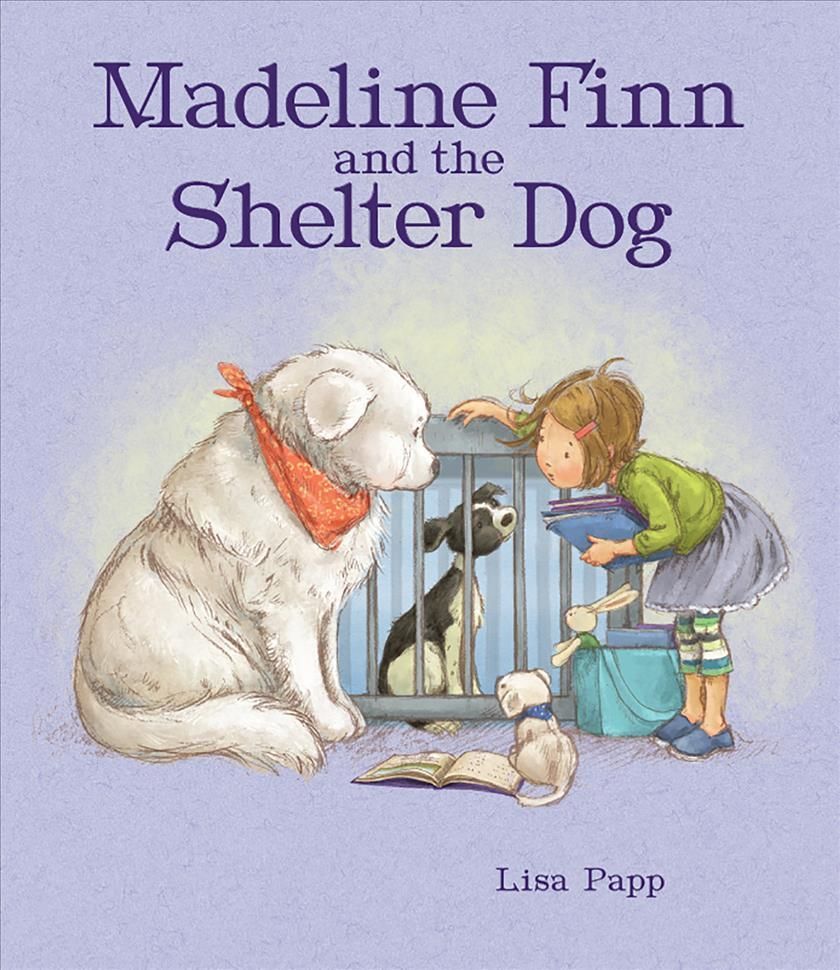 Madeline Finn and the Shelter Dog By Lisa Papp 9781682634059