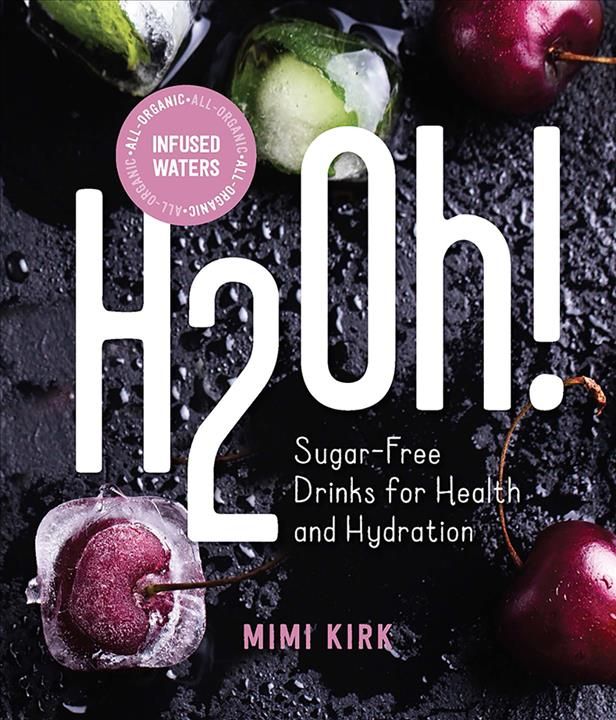 H2Oh! ? Infused Waters for Health and Hydration All?Organic Infused Waters