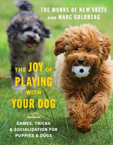 Joy of Playing with Your Dog By Monks of New Skete 9781682685044