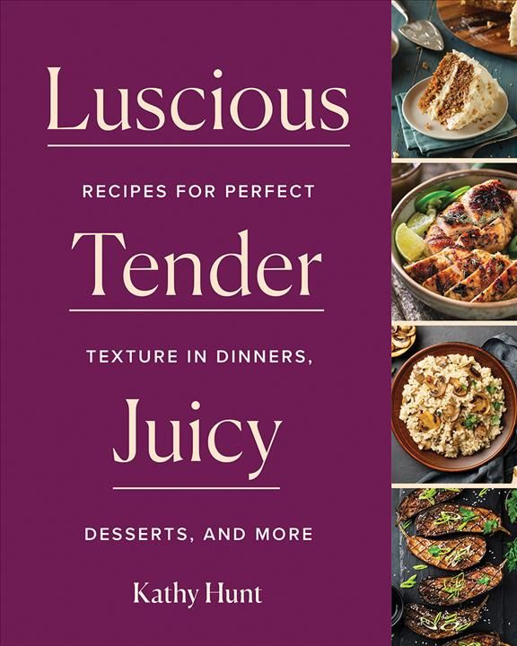 Luscious, Tender, Juicy By Kathy Hunt 9781682686614 (Hardback)