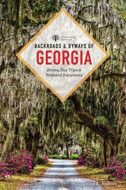Backroads & Byways of Georgia By David B. Jenkins 9781682686843