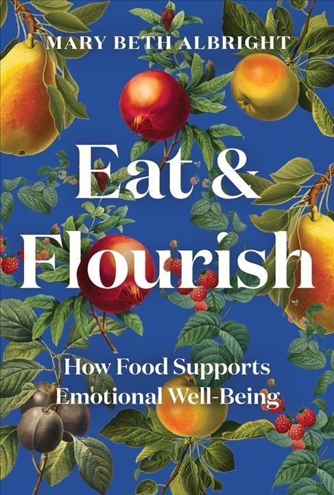 Eat & Flourish By Mary Beth Albright 9781682686904 (Hardback)