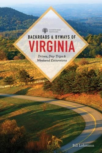 Backroads & Byways of Virginia By Bill Lohmann 9781682688670
