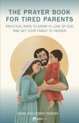 A Prayer Book for Tired Parents By Dave And Debbie Cowden (Paperback)