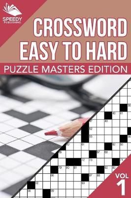 Crosswords Easy To Hard By Speedy Publishing LLC 9781682801819