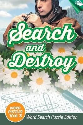 Search and Destroy Word Puzzles Vol 3 By Speedy Publishing LLC
