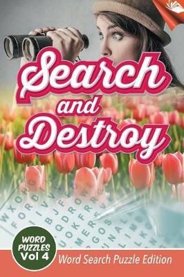 Search and Destroy Word Puzzles Vol 4 By Speedy Publishing LLC