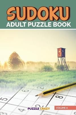 Sudoku Adult Puzzle Book Volume 4 By Puzzle Crazy 9781682804049