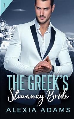 The Greek's Stowaway Bride By Alexia Adams 9781682810347 (Paperback)