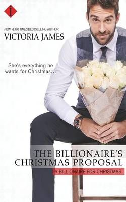The Billionaire's Christmas Proposal By Victoria James 9781682810378
