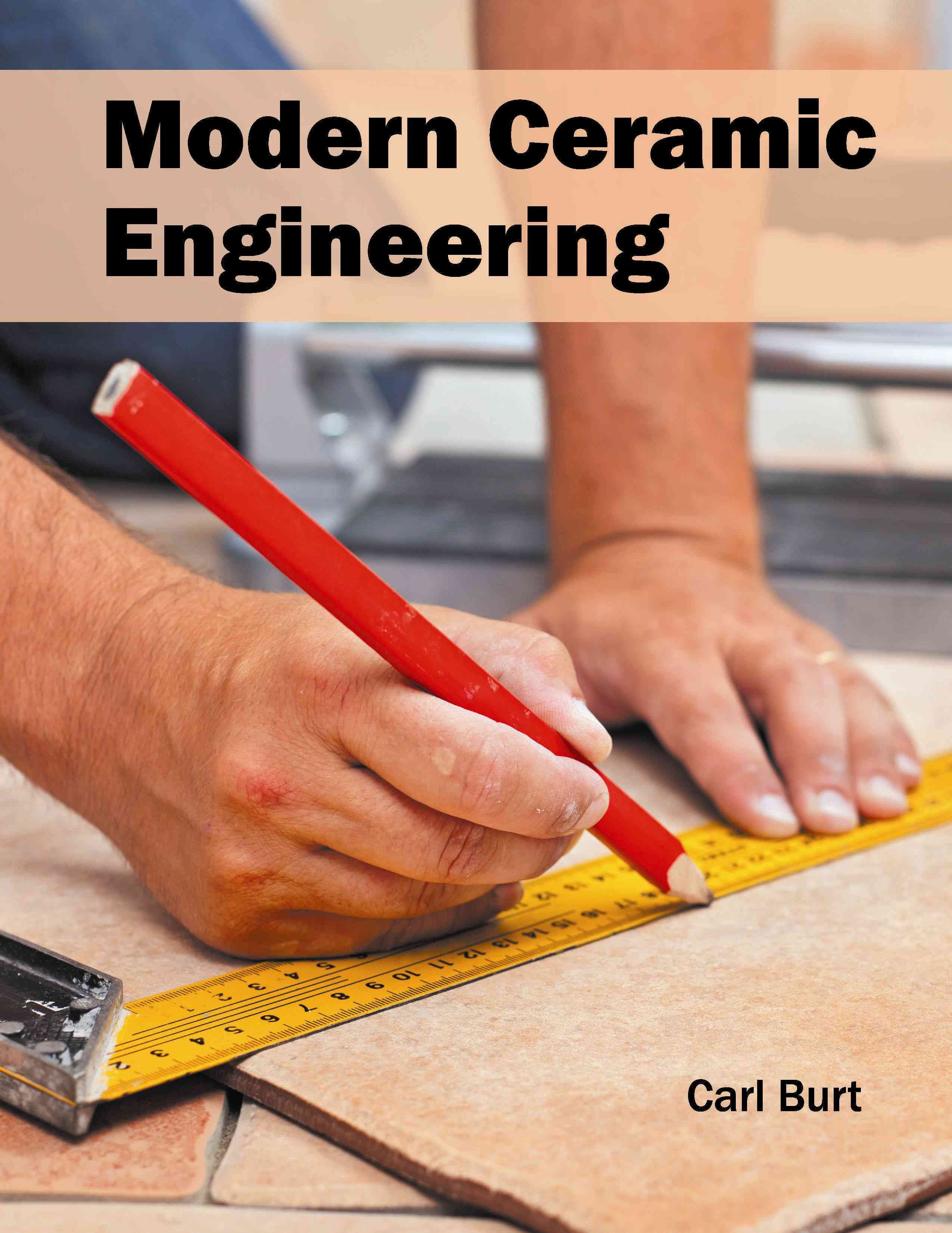 Modern Ceramic Engineering By Carl Burt 9781682850039 (Hardback)