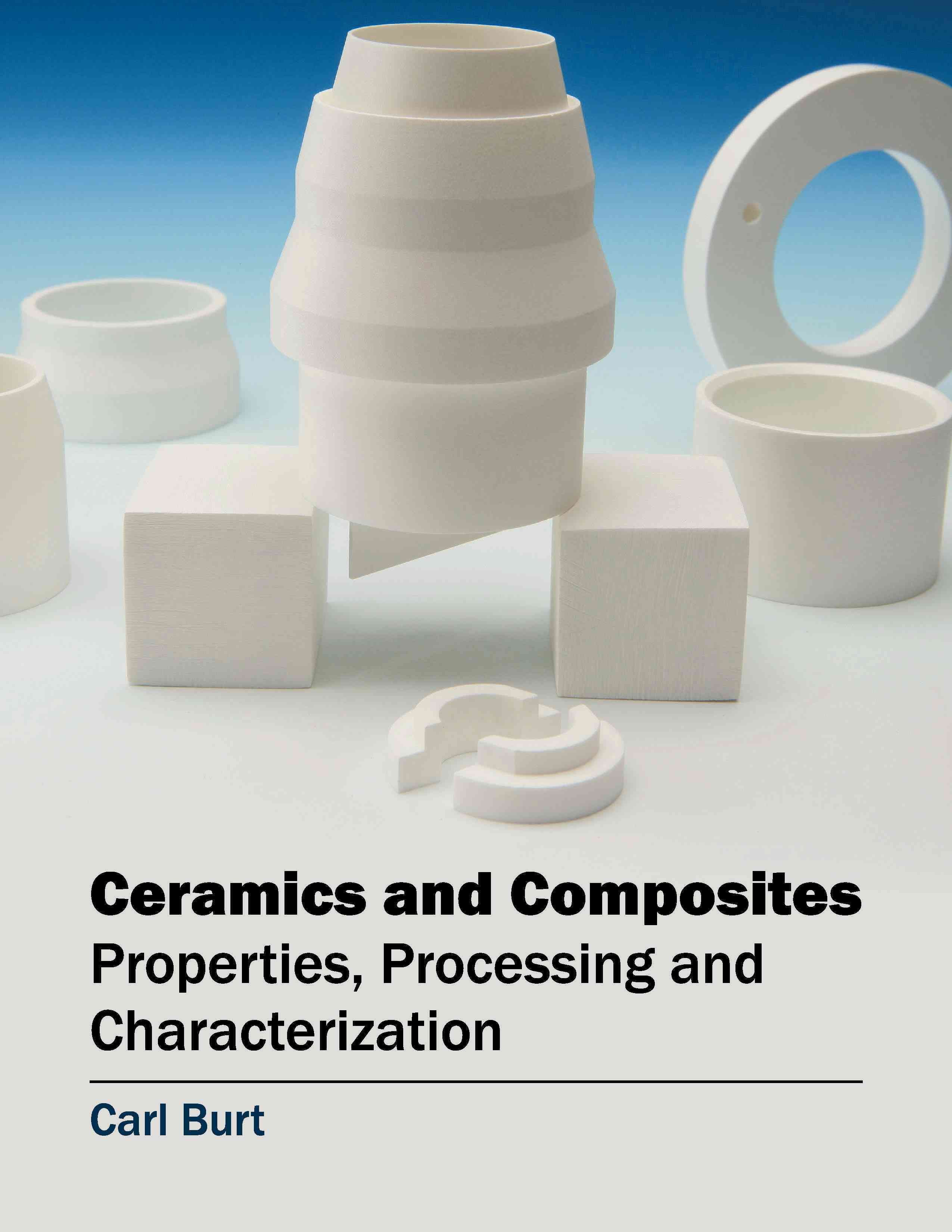 Ceramics and Composites: Properties, Processing and Characterization