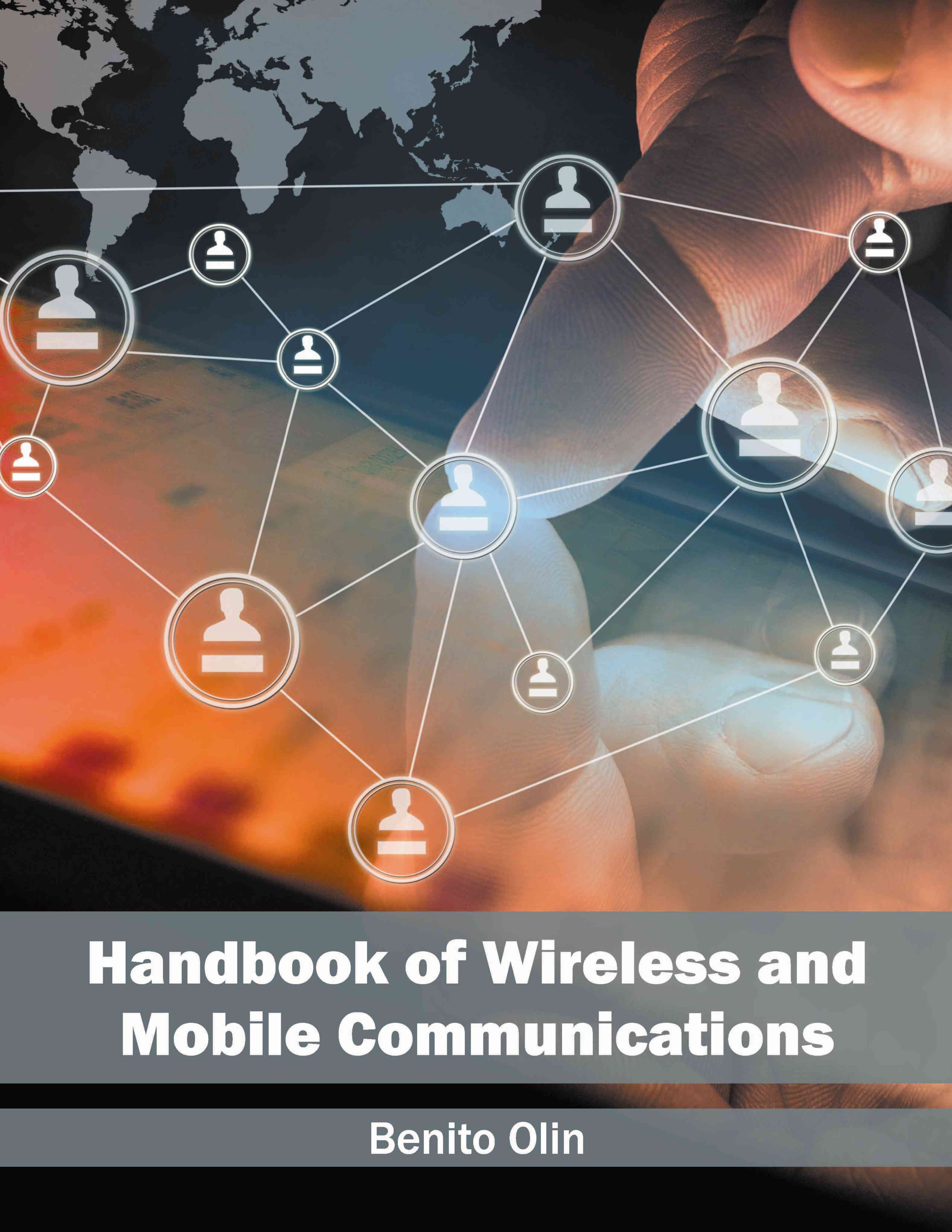 Handbook of Wireless and Mobile Communications By Benito Olin