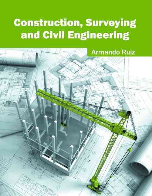 Construction, Surveying and Civil Engineering By Armando Ruiz