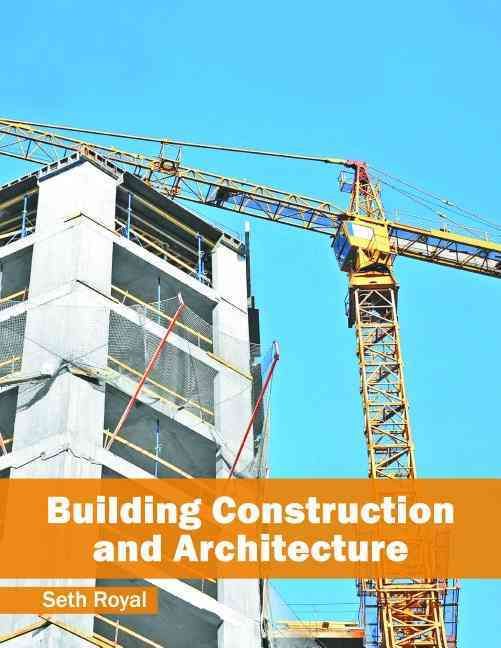 Building Construction and Architecture By Seth Royal 9781682853061