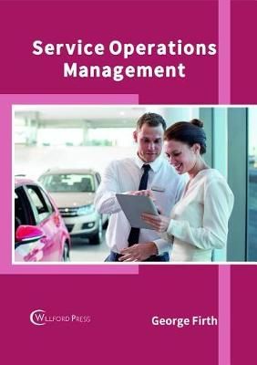 Service Operations Management By George Firth 9781682854723 (Hardback)