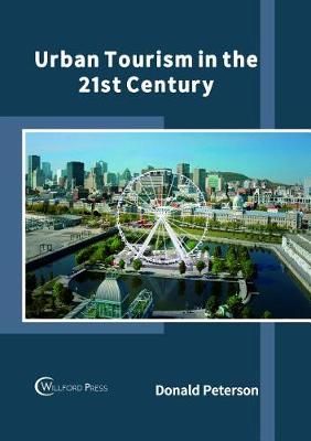 Urban Tourism in the 21st Century By Donald Peterson 9781682854730