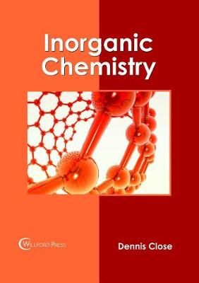 Inorganic Chemistry By Dennis Close 9781682854747 (Hardback)