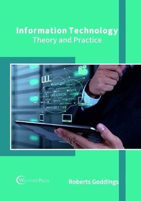 Information Technology: Theory and Practice By Roberts Goddings