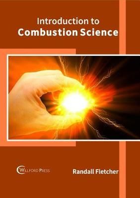 Introduction to Combustion Science By Fletcher, Randall 9781682854846