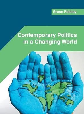Contemporary Politics in a Changing World By Paisley 9781682855010