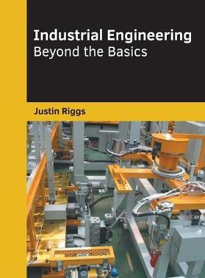 Industrial Engineering: Beyond the Basics By Riggs 9781682856062
