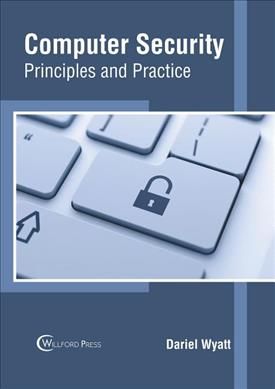Computer Security: Principles and Practice By Dariel Wyatt (Hardback)