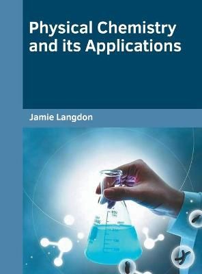 Physical Chemistry and Its Applications By Langdon 9781682857915