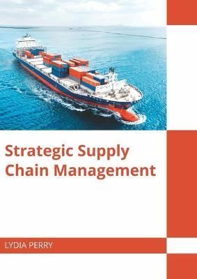 Strategic Supply Chain Management By Perry 9781682859919 (Hardback)