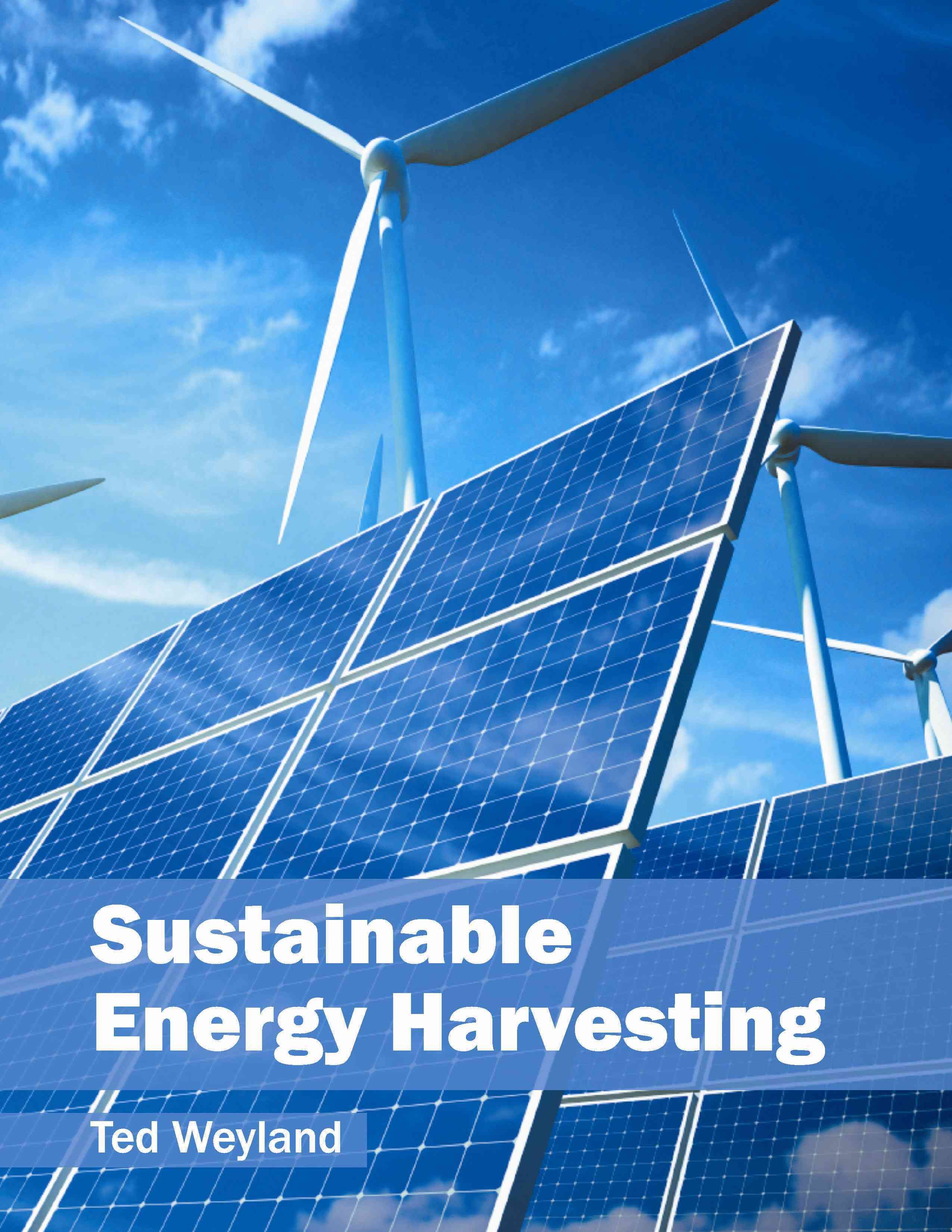 Sustainable Energy Harvesting By Ted Weyland 9781682861141 (Hardback)
