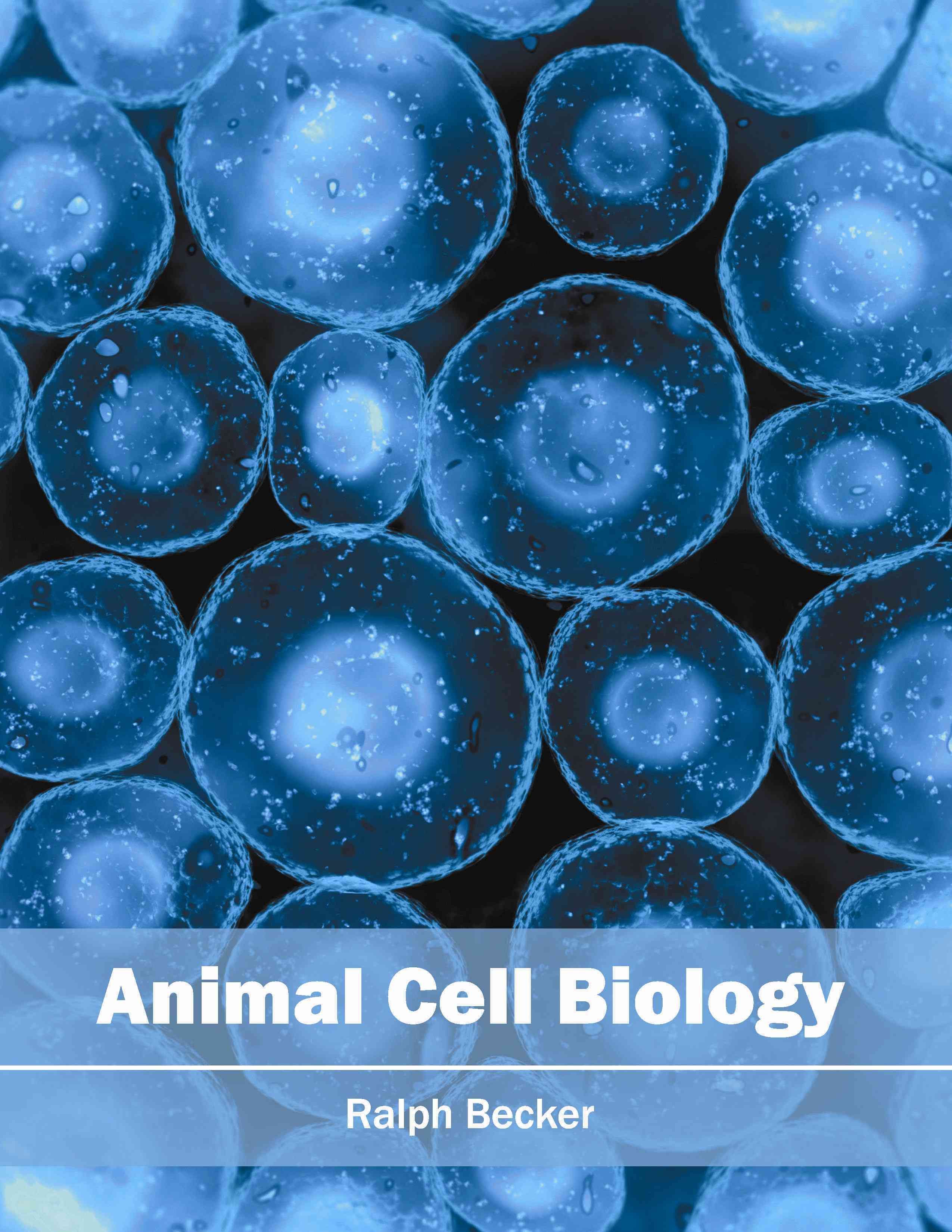 Animal Cell Biology By Ralph Becker 9781682861448 (Hardback)