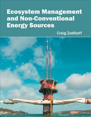 Ecosystem Management and Non-Conventional Energy Sources 9781682861738
