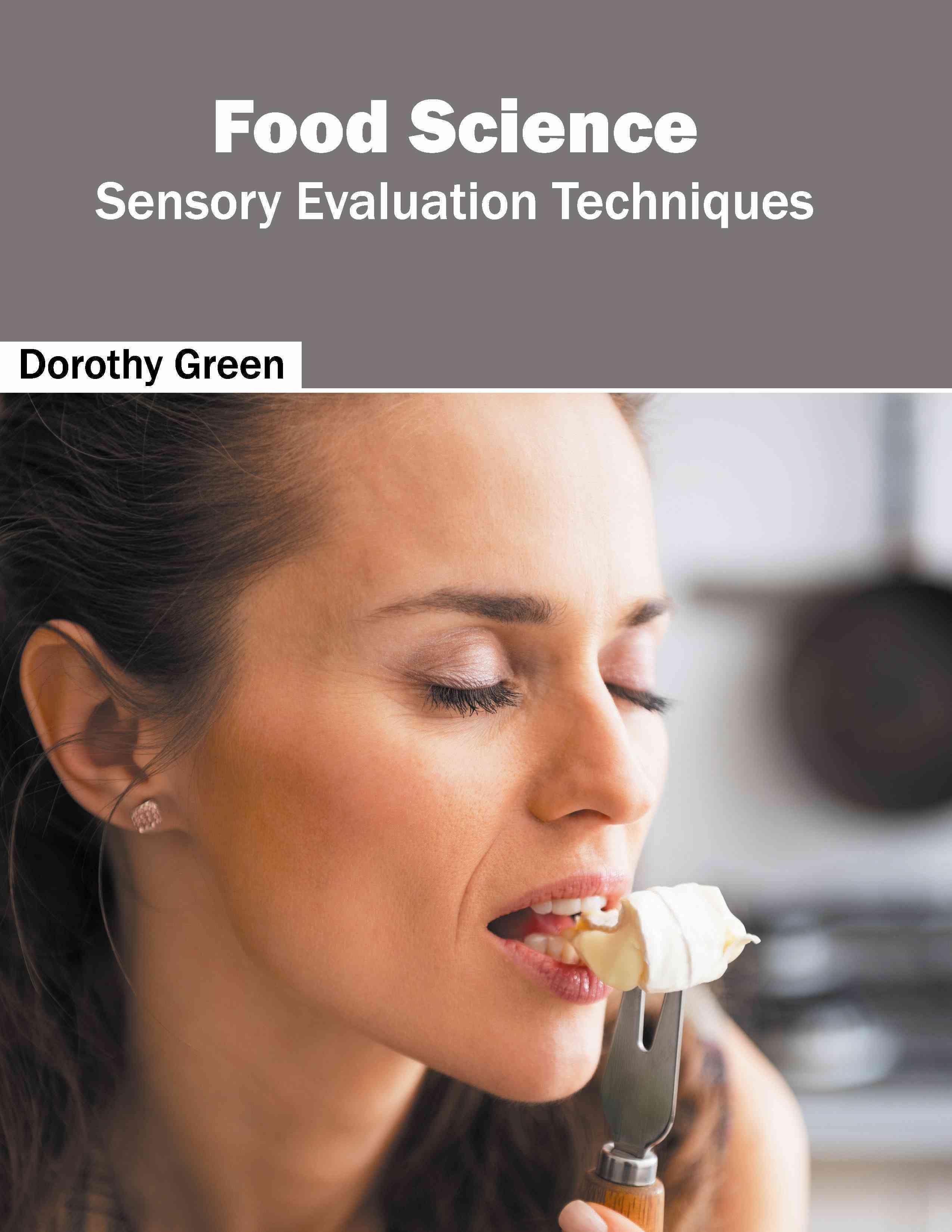 Food Science: Sensory Evaluation Techniques By MS Dorothy Green