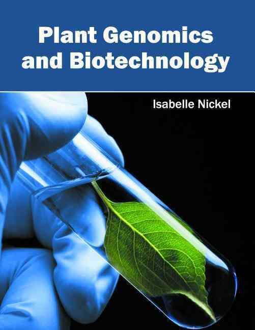 Plant Genomics and Biotechnology By Isabelle Nickel 9781682863275