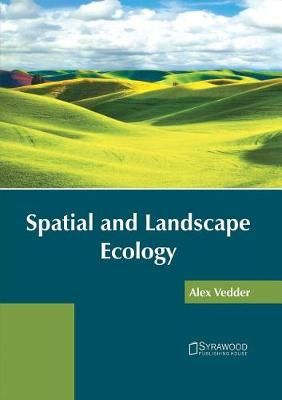 Spatial and Landscape Ecology By Alex Vedder 9781682864289 (Hardback)