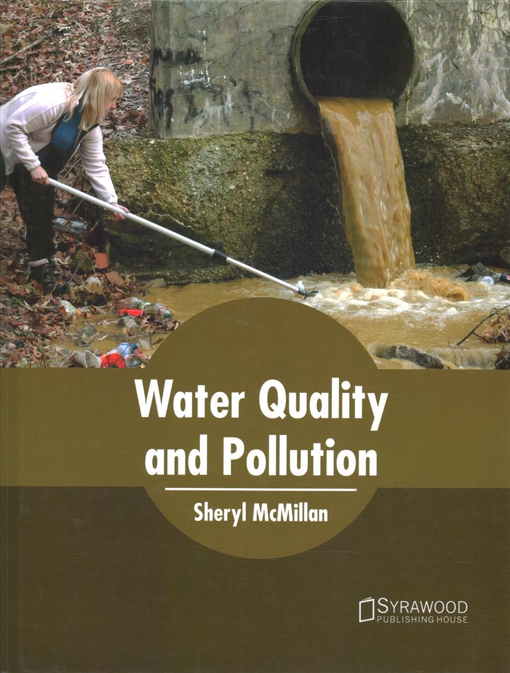 Water Quality and Pollution By Sheryl McMillan (editor) 9781682864326