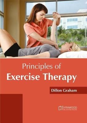 Principles of Exercise Therapy By Dillon Graham (editor) 9781682864890
